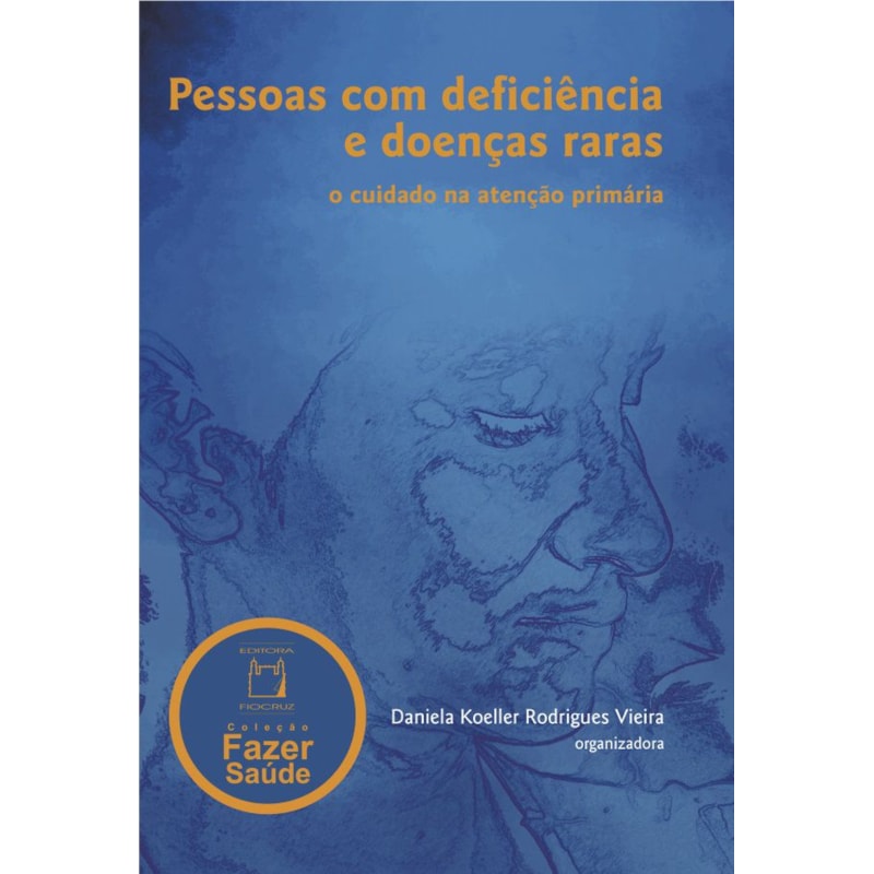 PESSOAS COM DEFICIÊNCIA E DOENÇAS RARAS - O CUIDADO NA ATENÇÃO PRIMÁRIA