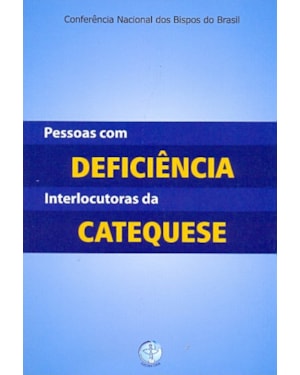 PESSOAS COM DEFICIENCIA INTERLOCUTORAS DA CATEQUESE