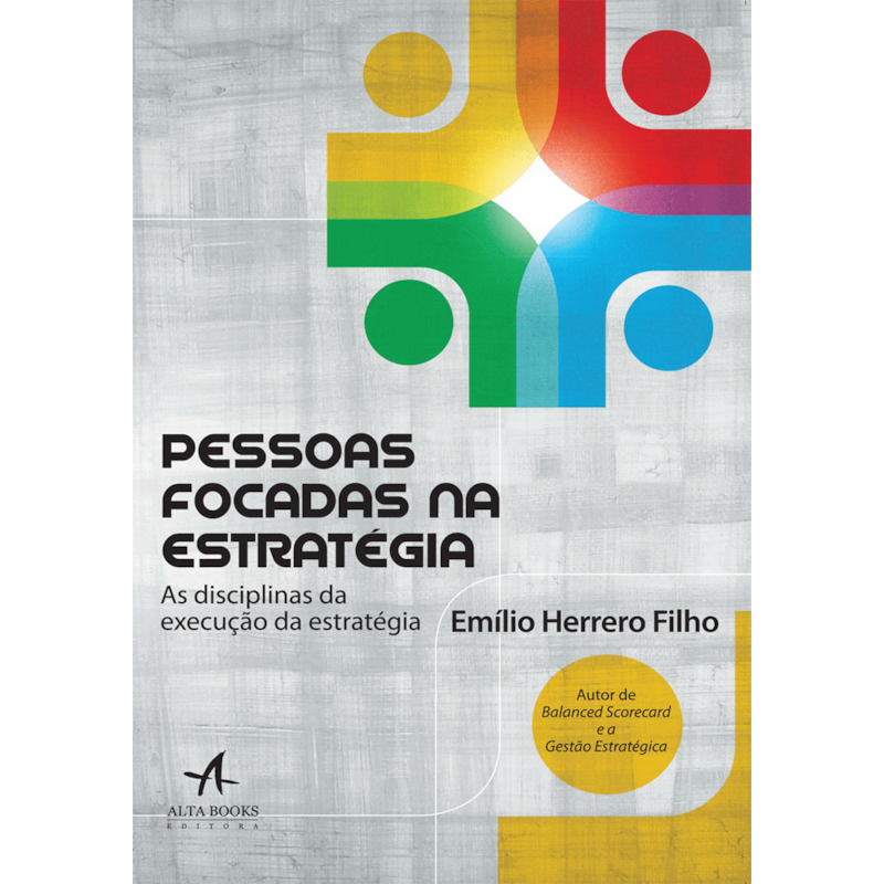 Pessoas focadas na estratégia: as disciplinas da execução da estratégia