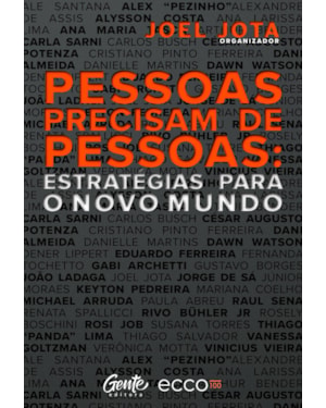 PESSOAS PRECISAM DE PESSOAS: ESTRATÉGIAS PARA O NOVO MUNDO