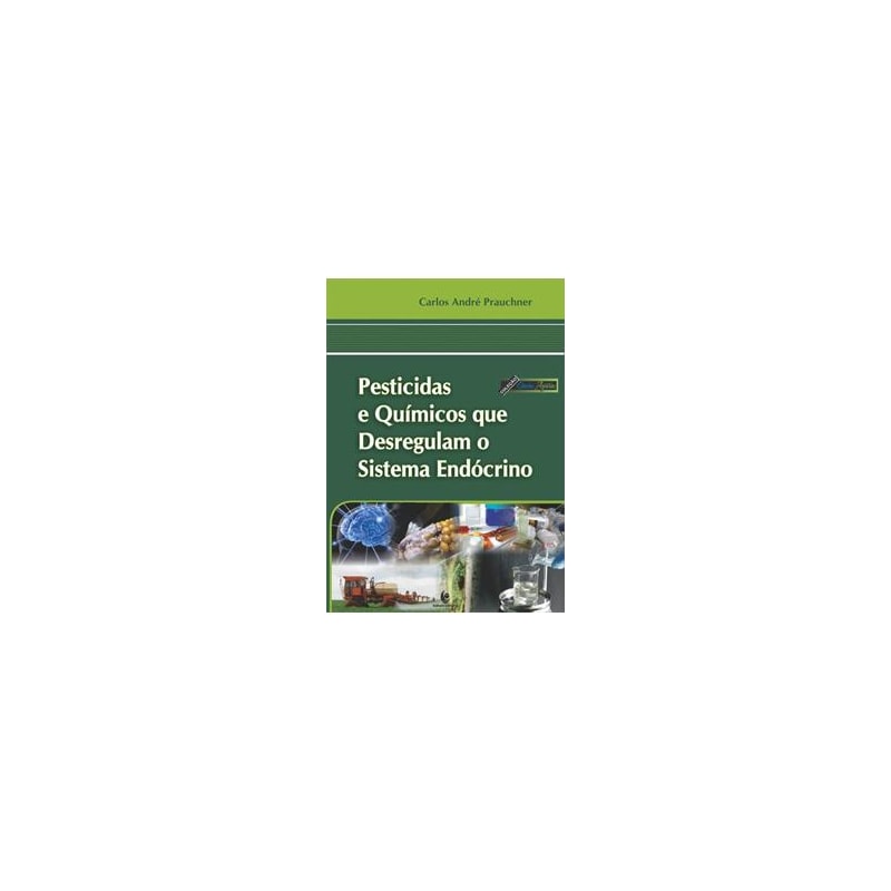 PESTICIDAS E QUIMICOS QUE DESREGULAM O SISTEMA ENDOCRINO