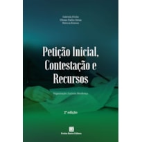 PETIÇÃO INICIAL, CONTESTAÇÃO E RECURSOS 2ª EDIÇÃO