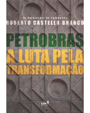 PETROBRAS: A LUTA PELA TRANSFORMAÇÃO