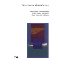 Petrologia metamórfica: fundamentos para a interpretação de diagramas de fase