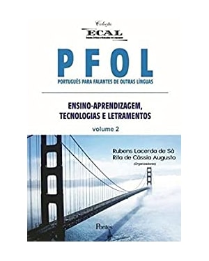 PFOL - PORTUGUÊS PARA FALANTES DE OUTRAS LÍNGUAS - VOLUME 2 - ENSINO APRENDIZAGEM TECNOLOGIAS E LETRAMENTOS
