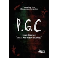 PGC: A FACE OBSCURA DO "ESTADO MAIS SEGURO DO BRASIL"