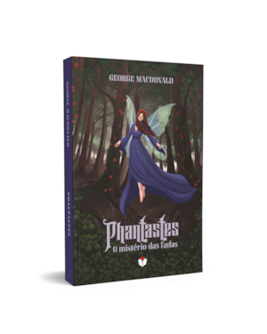 PHANTASTES: O MISTÉRIO DAS FADAS