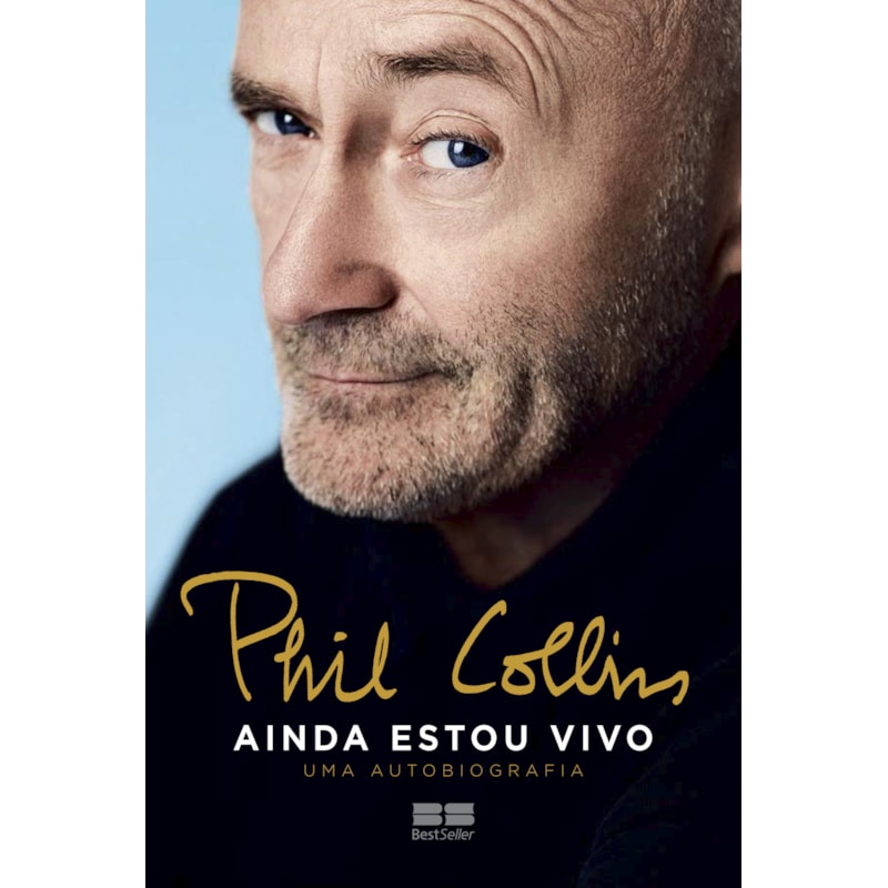 PHIL COLLINS: AINDA ESTOU VIVO - UMA AUTOBIOGRAFIA