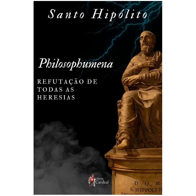PHILOSOPHUMENA - REPUTAÇÃO DE TODAS AS HERESIAS