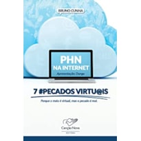 PHN NA INTERNET - 7 #PECADOS VIRTU@IS