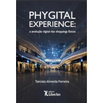 PHYGITAL EXPERIENCE: A EVOLUÇÃO DIGITAL DOS SHOPPINGS FÍSICOS