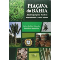 PIACAVA DA BAHIA (ATTALEA FUNIFERA MARTIUS) DO EXTRATIVISMO A CULTURA AGRIC - 1