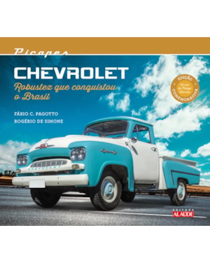 Picapes Chevrolet: Robustez que conquistou o Brasil
