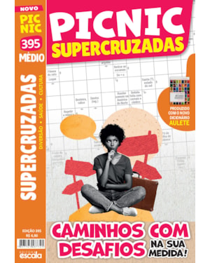 PICNIC SUPERCRUZADAS - MÉDIO: 395 - CAMINHOS COM DESAFIOS NA SUA MEDIDA!