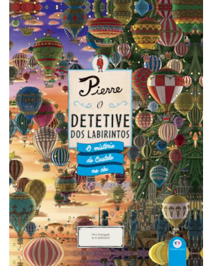 PIERRE - O DETETIVE DOS LABIRINTOS - O MISTÉRIO DO CASTELO NO CÉU