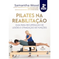 Pilates na reabilitação: Guia para recuperação de lesões e otimização de funções