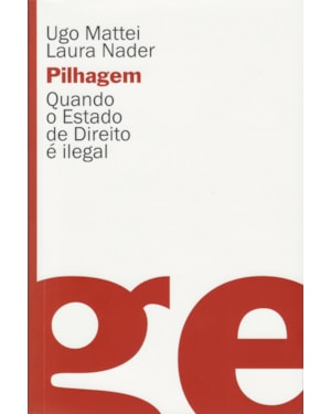 PILHAGEM: QUANDO O ESTADO DE DIREITO É ILEGAL