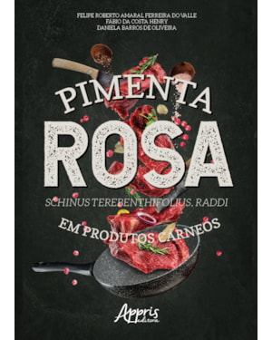 PIMENTA ROSA (SCHINUS TEREBENTHIFOLIUS, RADDI) EM PRODUTOS CÁRNEOS