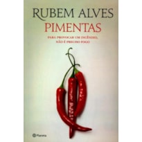 PIMENTAS: 2ª EDIÇÃO (BIBLIOTECA RUBEM ALVES)