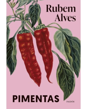 PIMENTAS: NOVA EDIÇÃO (BIBLIOTECA RUBEM ALVES)