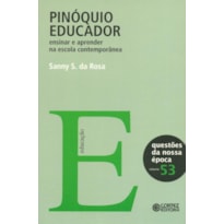 PINÓQUIO EDUCADOR: ENSINAR E APRENDER NA ESCOLA CONTEMPORÂNEA