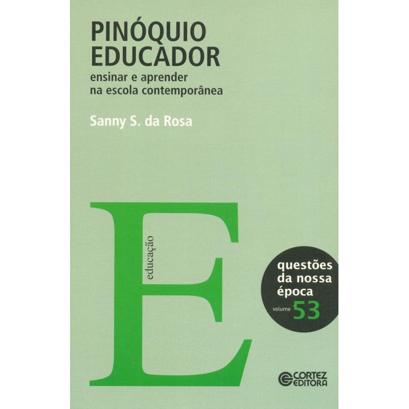 PINÓQUIO EDUCADOR: ENSINAR E APRENDER NA ESCOLA CONTEMPORÂNEA