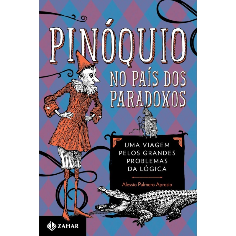 PINÓQUIO NO PAÍS DOS PARADOXOS: UMA VIAGEM PELOS GRANDES PROBLEMAS DA LÓGICA