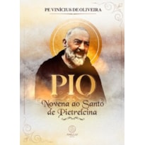 Pio: novena ao Santo de Pietrelcina