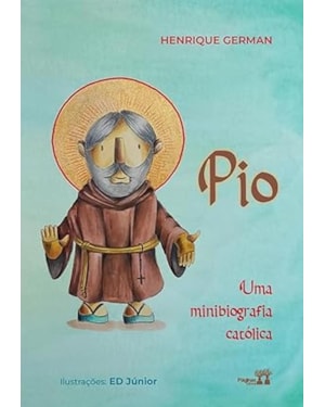 PIO - UMA MINIBIOGRAFIA CATÓLICA