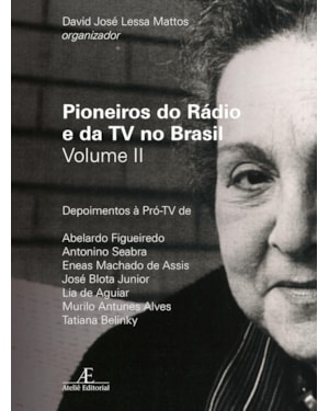 PIONEIROS DO RÁDIO E DA TV NO BRASIL - VOLUME 2