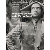 PIONEIROS DO RÁDIO E DA TV - VOLUME 1