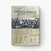PIONEIROS PRESBITERIANOS DO BRASIL, OS