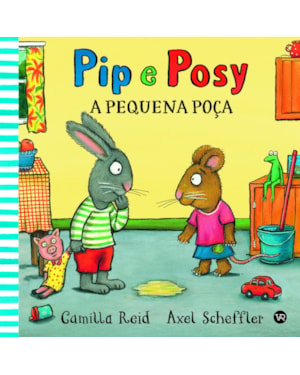 PIP E POSY - A PEQUENA POÇA