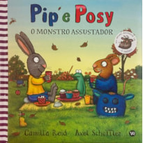 PIP E POSY - O MONSTRO ASSUSTADOR