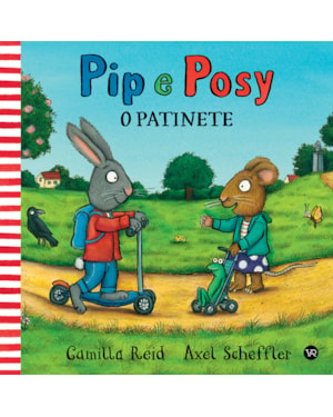 PIP E POSY - O PATINETE