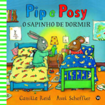 PIP E POSY - O SAPINHO DE DORMIR