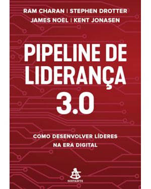 PIPELINE DE LIDERANÇA 3.0: COMO DESENVOLVER LÍDERES NA ERA DIGITAL