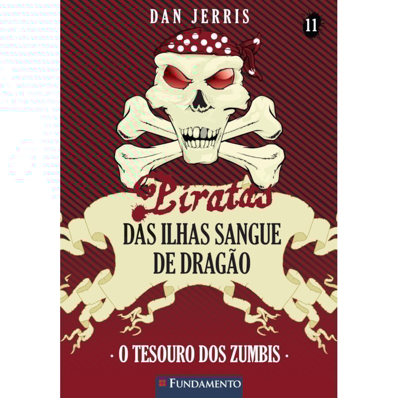 PIRATAS DAS ILHAS SANGUE DE DRAGAO 11 - O TESOURO DOS ZUMBIS