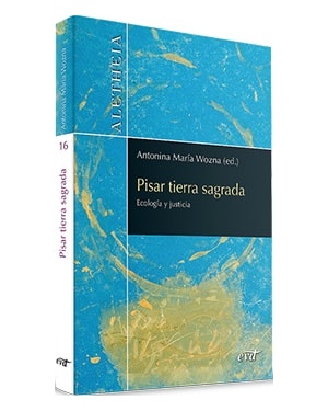 PISAR TIERRA SAGRADA - ECOLOGÍA Y JUSTICIA