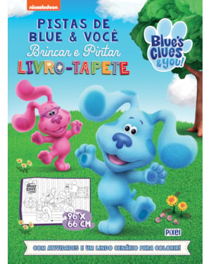 PISTAS DE BLUE & VOCÊ: BRINCAR E PINTAR - LIVRO-TAPETE