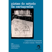 Pistas do método da cartografia: a experiência da pesquisa e o plano comum