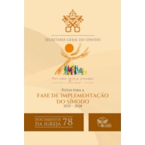PISTAS PARA A FASE DE IMPLEMENTAÇÃO DO SÍNODO - DOCUMENTOS DA IGREJA 78 - 2ª EDIÇÃO