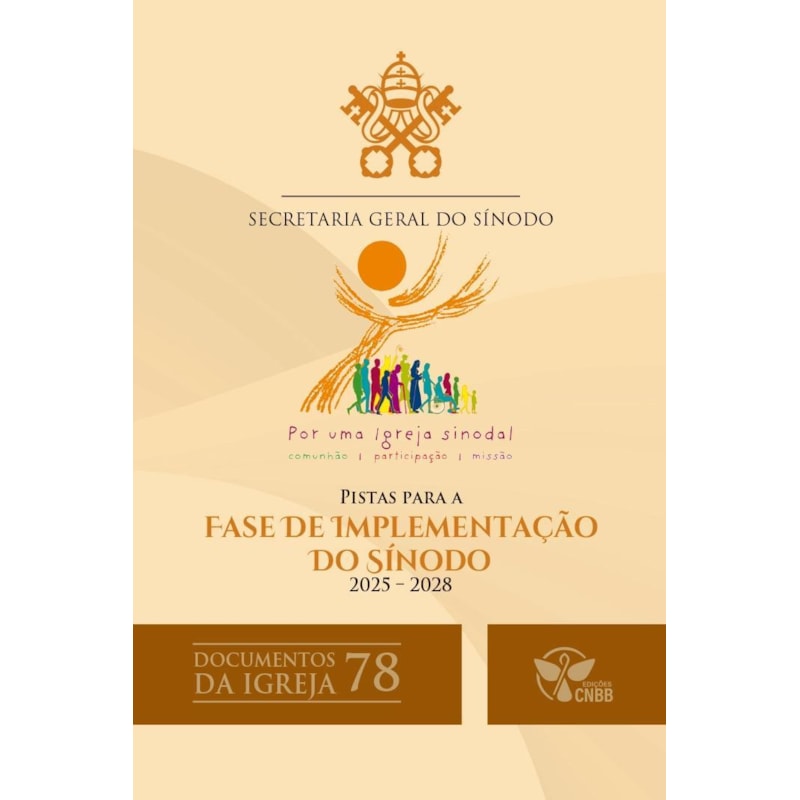 PISTAS PARA A FASE DE IMPLEMENTAÇÃO DO SÍNODO - DOCUMENTOS DA IGREJA 78 - 2ª EDIÇÃO