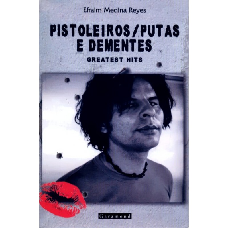 PISTOLEIROS, PUTAS E DEMENTES