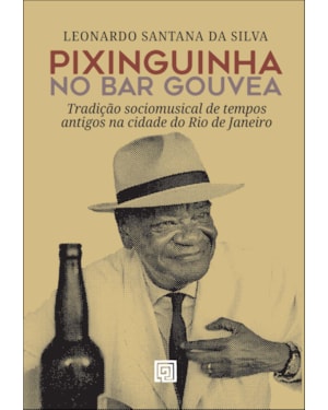 Pixinguinha no Bar Gouvea: tradição sociomusical de tempos antigos na cidade do Rio de Janeiro