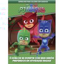 PJ MASK - SUPERLIVRO PARA COLORIR COM ADESIVOS: É HORA DE SE DIVERTIR COM SEUS HERÓIS PREFERIDOS EM ATIVIDADES IRADAS!