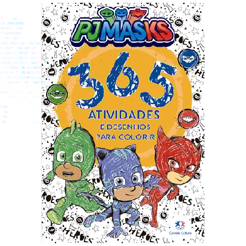 PJ MASKS - 365 ATIVIDADES E DESENHOS PARA COLORIR