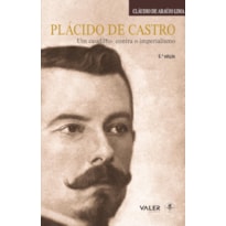 PLÁCIDO DE CASTRO - UM CAUDILHO CONTRA O IMPERIALISMO