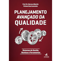 Planejamento avançado da qualidade: sistemas de gestão, técnicas e ferramentas