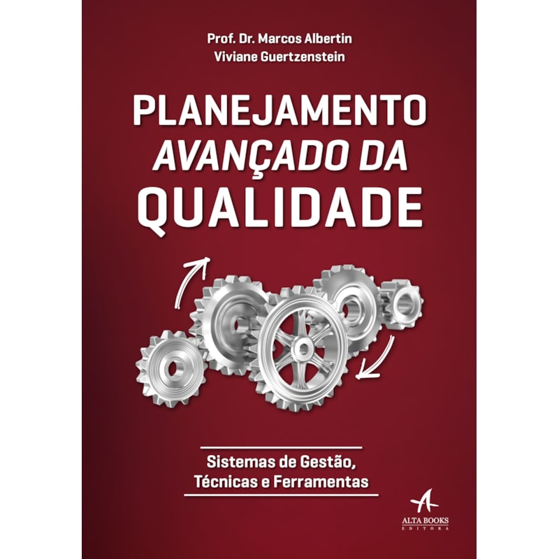 Planejamento avançado da qualidade: sistemas de gestão, técnicas e ferramentas